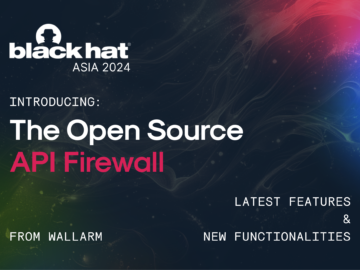 Wallarm’s Open Source API Firewall debuts at Blackhat Asia 2024 - Introduces Key New Features & Functionalities