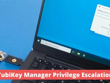 YubiKey Manager Privilege Escalation Let Attacker Perform Admin Functions