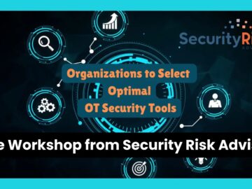 Free Workshop from Security Risk Advisors Empowers Organizations to Select Optimal OT Security Tools