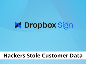 Dropbox Sign Hacked: Attackers Stolen API Keys, MFA, & Hashed Passwords