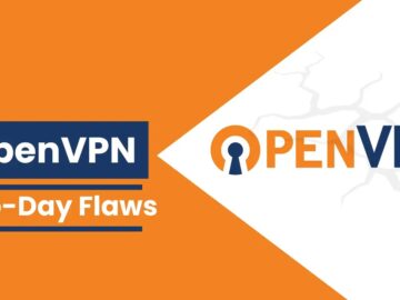 Critical OpenVPN Zero-Day Flaws Affecting Millions of Endpoints Across the Globe