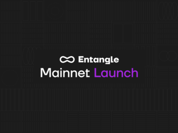Entangle Launches Mainnet Leveraging Omnichain Interoperability Entangle Launches Mainnet Leveraging Omnichain Interoperability