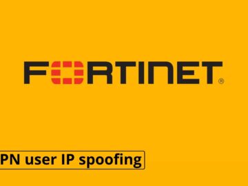 FortiOS & FortiProxy SSL-VPN Flaw Allows IP Spoofing
