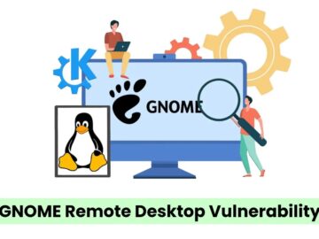 GNOME Remote Desktop Flaw Let Attackers Read Login Credentials