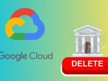 Google Cloud Accidentally Deletes 5 Billion Pension Fund’s Online Account