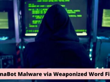 Hackers Weaponize Word Files To Deliver DanaBot Malware