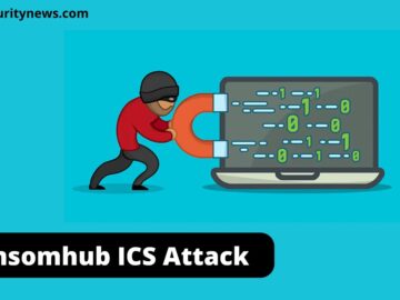 Ransomhub Attacking Industrial Control Systems To Encrypt And Exfiltrate Data