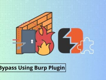 WAF Bypass Using Burp Plugin