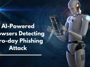 AI-Powered Browsers Detecting Zero-Day Phishing Attacks AI-Powered Browsers Detecting Zero-Day Phishing Attacks in High Accuracy