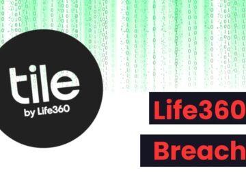 Hackers Accessed Tile Customer Support Platform Life360 Breach: Hackers Accessed the Tile Customer Support Platform