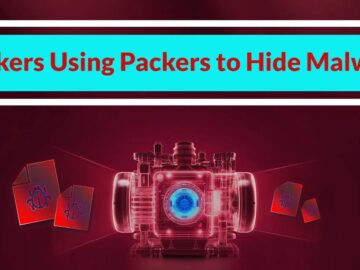 How Hackers Using Packers To Hide Malware & Bypass Defenses