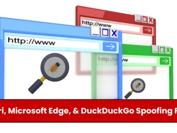 Safari, Edge, & DuckDuckGo Spoofing Flaws Impact Million Users Safari, Microsoft Edge, & DuckDuckGo Spoofing Flaws Impacting Millions of Users