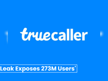 Massive Truecaller Data Leak Exposes 273 Million Indian Users’ Information Massive Truecaller Data Leak Exposes 273 Million Indian Users’ Information