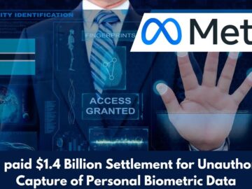 Meta paid a $1.4 Billion Settlement for the Unauthorized Capture