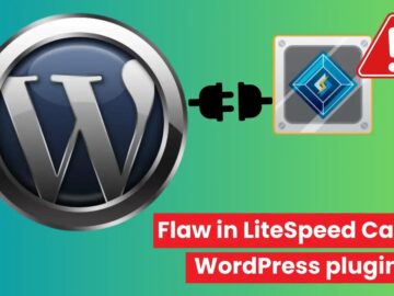 Critical Flaw in LiteSpeed Cache WordPress Plugin Expose Websites