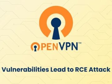 Critical OpenVPN Vulnerabilities Expose Millions of Devices to RCE Attack