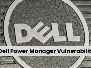 Dell Power Manager Vulnerability Allow Attackers Gain Unauthorized Access Dell Power Manager Vulnerability Allow Attackers Gain Unauthorized Access – Patch Now!