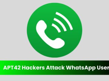 APT42 Attack WhatsApp Users