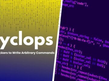 Malware Platform “Cyclops” Allows Hackers to Write Arbitrary Commands Cyclops
