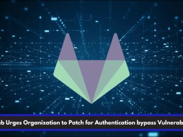 GitLab Urges Organization to Patch for Bypass Vulnerability