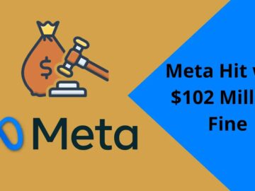 Meta Hit with $101 Million Fine