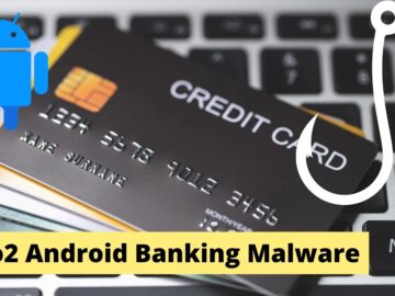 Octo2 Android Malware Attacking To Steal Banking Credentials