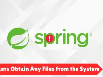 Spring Framework Vulnerability Let Attackers obtain Any Files from the System