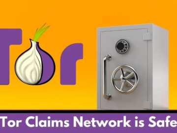 Tor Claims Network is Safe Following Enforcement Infiltration to Expose Criminals