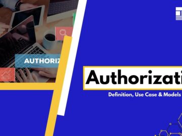 What is Authorization? Definition, Use Case & Models