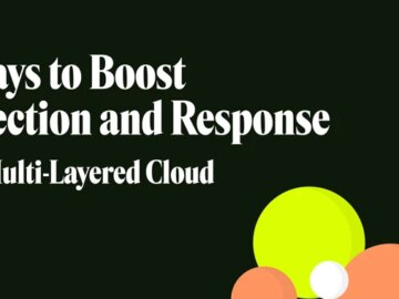 5 Steps to Boost Detection and Response in a Multi-Layered Cloud Multi-Layered Cloud