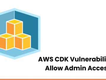AWS CDK Vulnerabilities Let Attackers Gain Admin Access to AWS Accounts AWS CDK Vulnerabilities Let Attackers Gain Admin Access to AWS Accounts