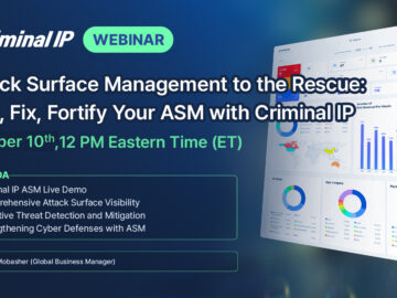 Attack Surface Management to the Rescue – Find, Fix, Fortify Your ASM with Criminal IP