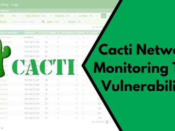 Cacti Network Monitoring Tool Vulnerability Let Attackers Execute Remote Code