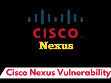 Cisco Nexus Vulnerability Let Hackers Execute Arbitrary Commands on Vulnerable Systems