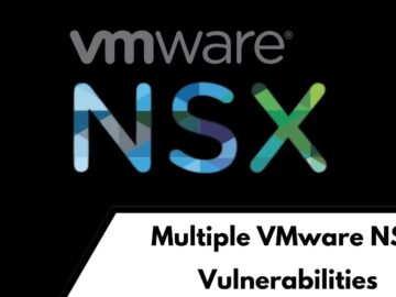 Multiple VMware NSX Vulnerabilities Let Attackers Gain Root Access