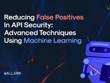 Reducing False Positives in API Security: Advanced Techniques Using ML