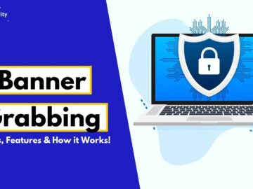 What is Banner Grabbing? Types, Features & How it Works!