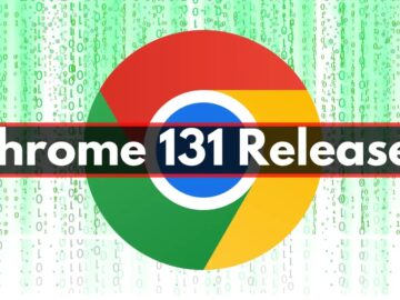 Chrome 131 Released with the Fix for Multiple Vulnerabilities