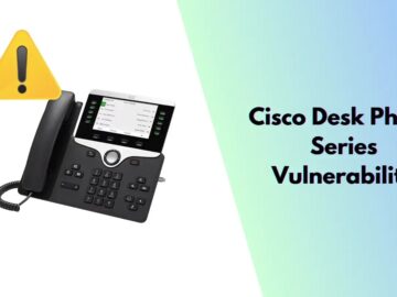 Cisco Desk Phone Series Vulnerability Let Remote Attacker Access sensitive information