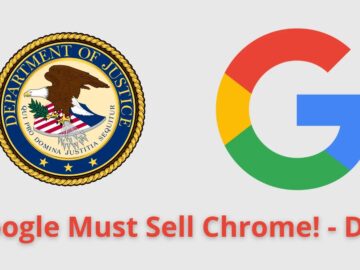 DOJ Asks Google to Sell $20 Billion Worth Chrome to End Monopoly