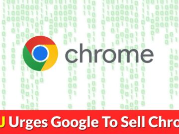 DOJ Told Google To Sell Chrome To End Search Monopoly