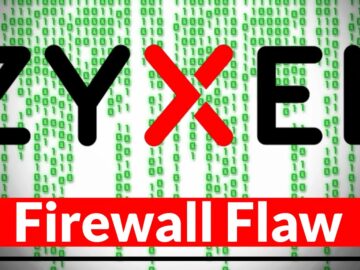 Hackers Actively Deploying Zyxel Firewall Flaw To Deploy Ransomware