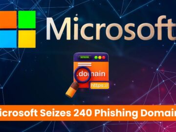 Microsoft Seizes 240 Used By phishing-As-A-Service (PhaaS) Platform