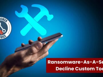 Rise Of Ransomware-As-A-Service Leads To Decline Of Custom Tools