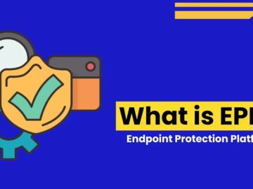 What is an Endpoint Protection Platform? Key Features and Benefits