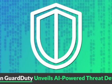 Amazon GuardDuty Launches AI/ML Based Threat Detection Capabilities