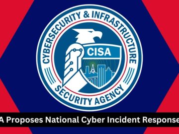 CISA Proposes National Cyber Incident Response Plan