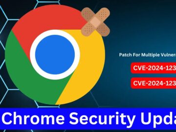 Chrome Security Update, Patch For Multiple Vulnerabilities