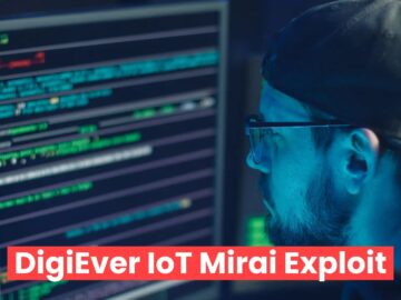 DigiEver IoT Devices Exploited To Deliver Mirai-based Malware