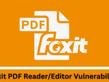 Foxit PDF Editor Vulnerabilities Allows Remote Code Execution